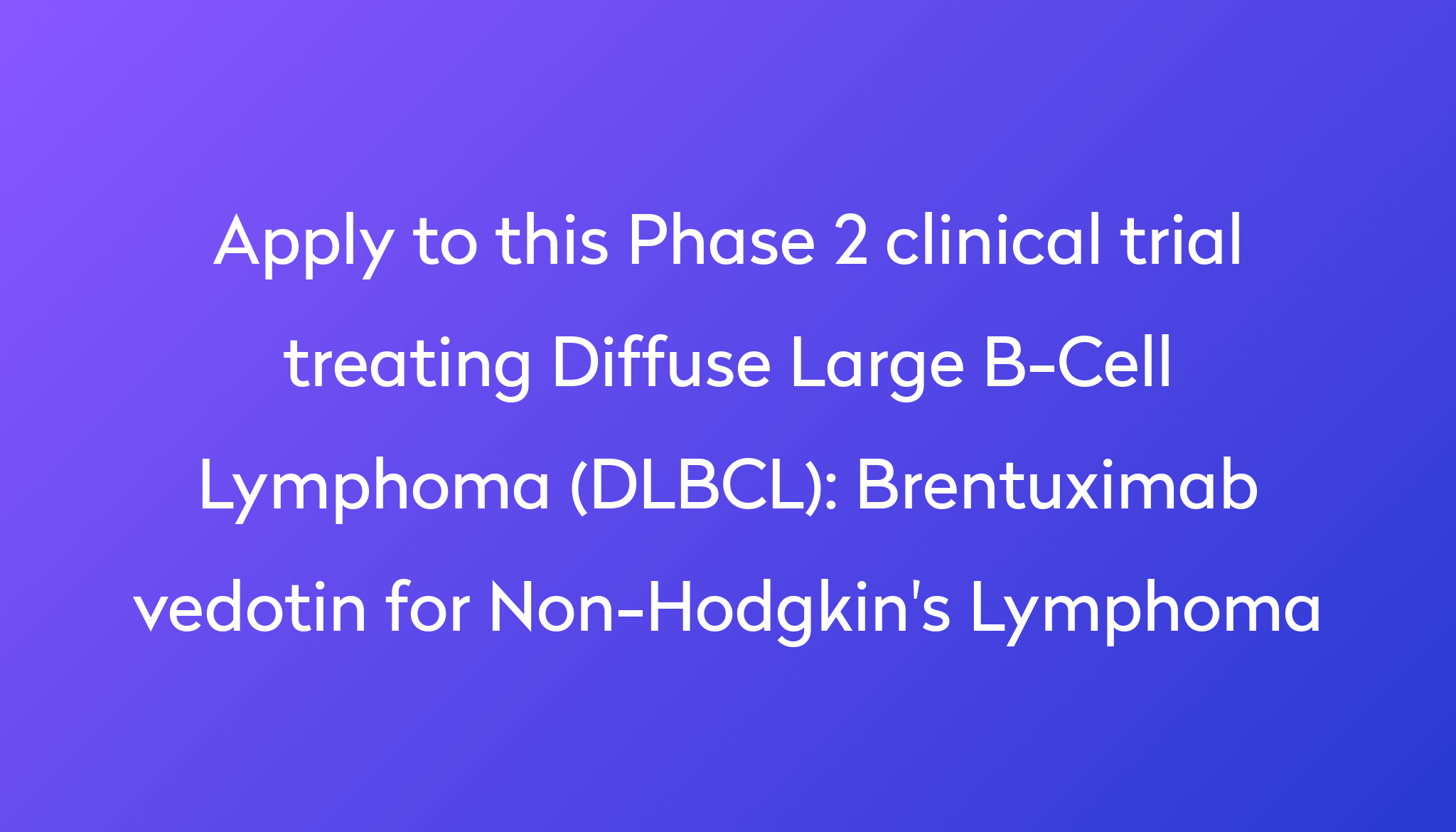 Brentuximab Vedotin For Non-Hodgkin's Lymphoma Clinical Trial 2023 | Power